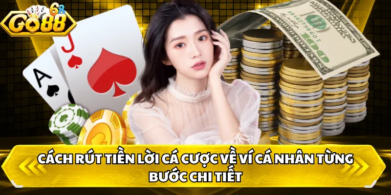 Cách rút tiền lời cá cược về ví cá nhân từng bước chi tiết